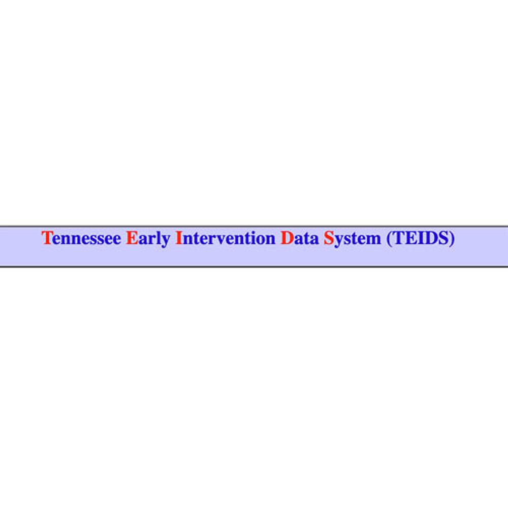 TEIDS (Tennessee's Early Intervention Data System)