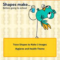 Make With Shapes -- Before School Hygiene and Health preview