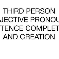 Third Person Subjective Pronouns: Sentence Completion and Creation preview